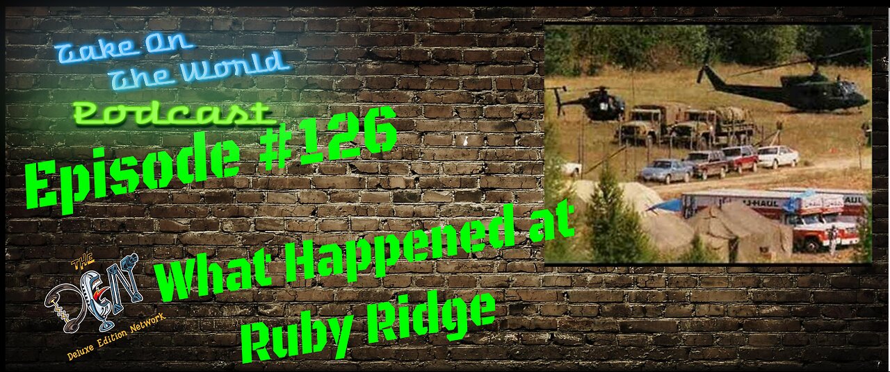 Episode 126 TOTW What Happened at Ruby Ridge