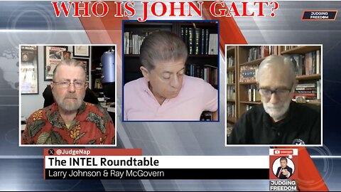 JUIDGING FREEDOM W/ INTEL ROUNDTABLE LARRY JOHNSON & RAY MCGOVERN. ISRAEL UKRAINE +SGANON, CLIF HIGH