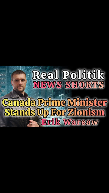 NEWS SHORTS: Canada Prime Minister Stands Up For Zionism Propaganda