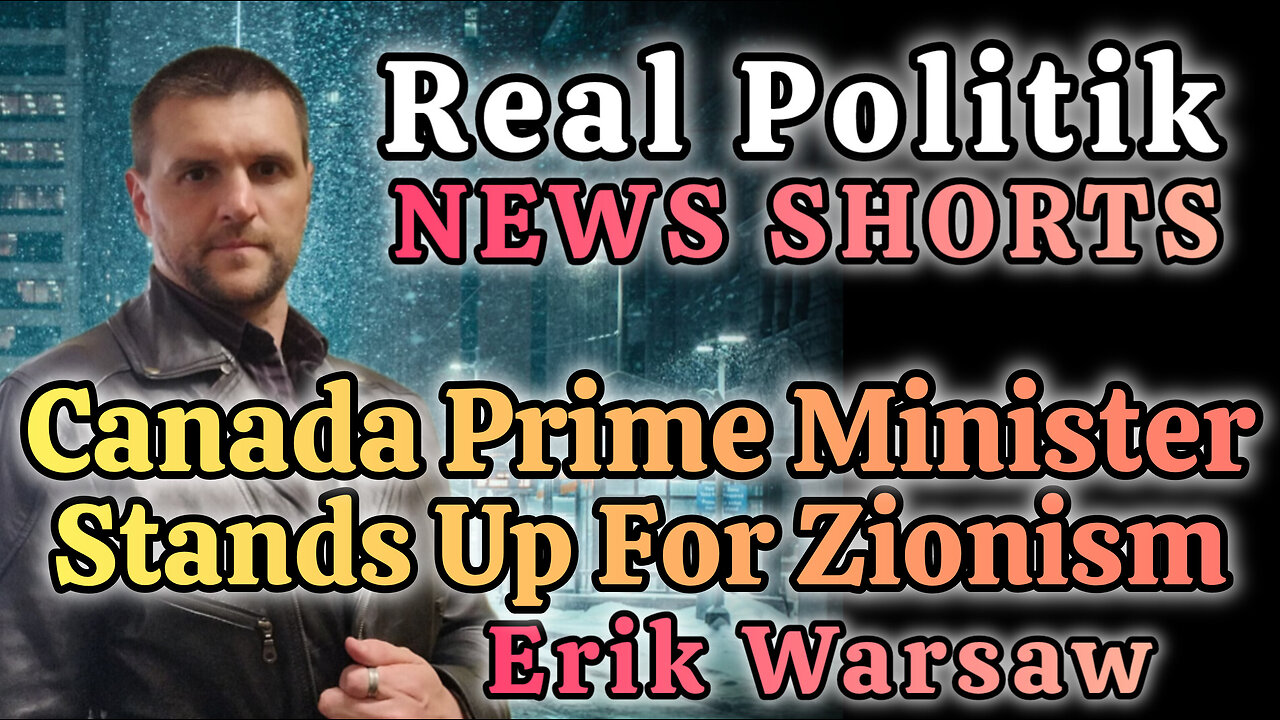 NEWS SHORTS: Canada Prime Minister Stands Up For Zionism Propaganda