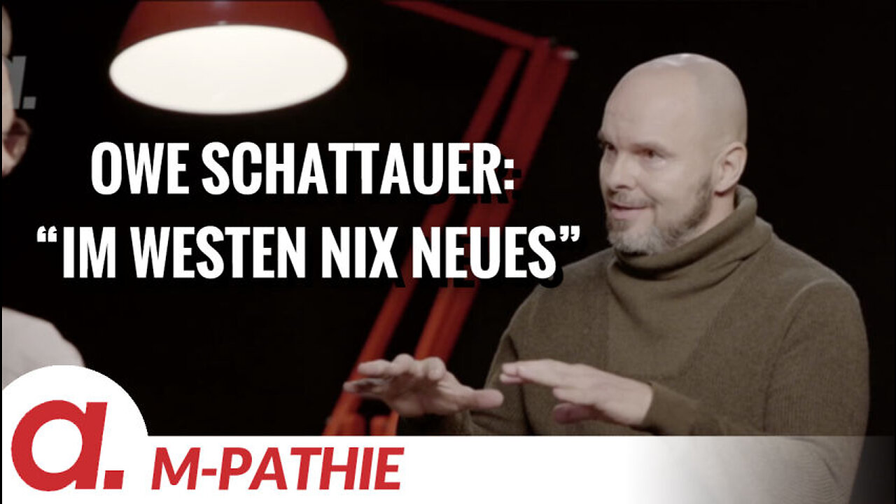 M-PATHIE – Zu Gast heute: Owe Schattauer “Im Westen nix Neues”