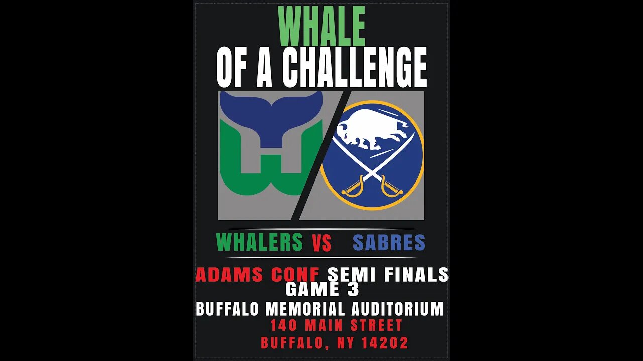 Whale of a Challenge - Adams Conf Semifinals - Game 3 - Whalers vs Sabres