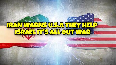 IRAN WARNS UNITED STATES IF THEY HELP ISRAEL WILL BE AN OUT WAR