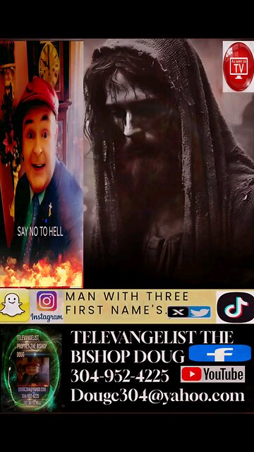 THE WORLD FAMOUS TELEVANGELIST, PROPHET THE BISHOP DOUG. 304 - 952 - 4225 Dougc304@yahoo.com
