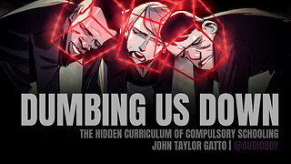 Dumbing Us Down: The Hidden Curriculum of Compulsory Schooling (Full Audiobook)