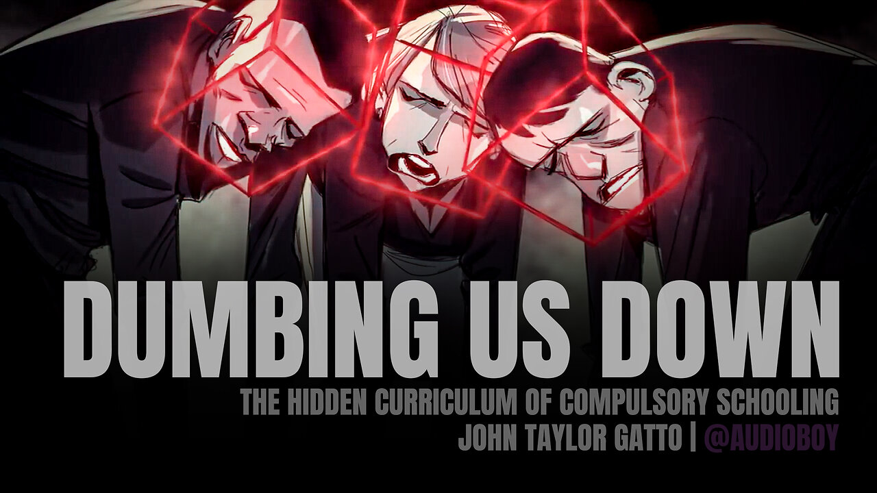 Dumbing Us Down: The Hidden Curriculum of Compulsory Schooling (Full Audiobook)