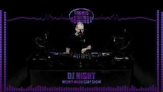 DJ NIGHT WEEKLY WEDNESDAY - 1ST FEB 2023 - Thames Delta Radio