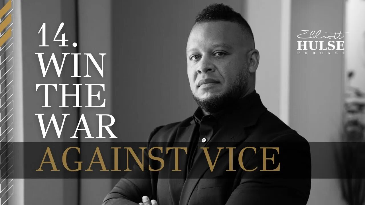 14. Win The War Against Vice