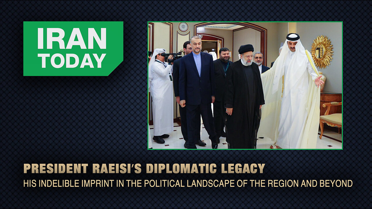 Iran Today: President Raeisi’s Diplomatic Legacy