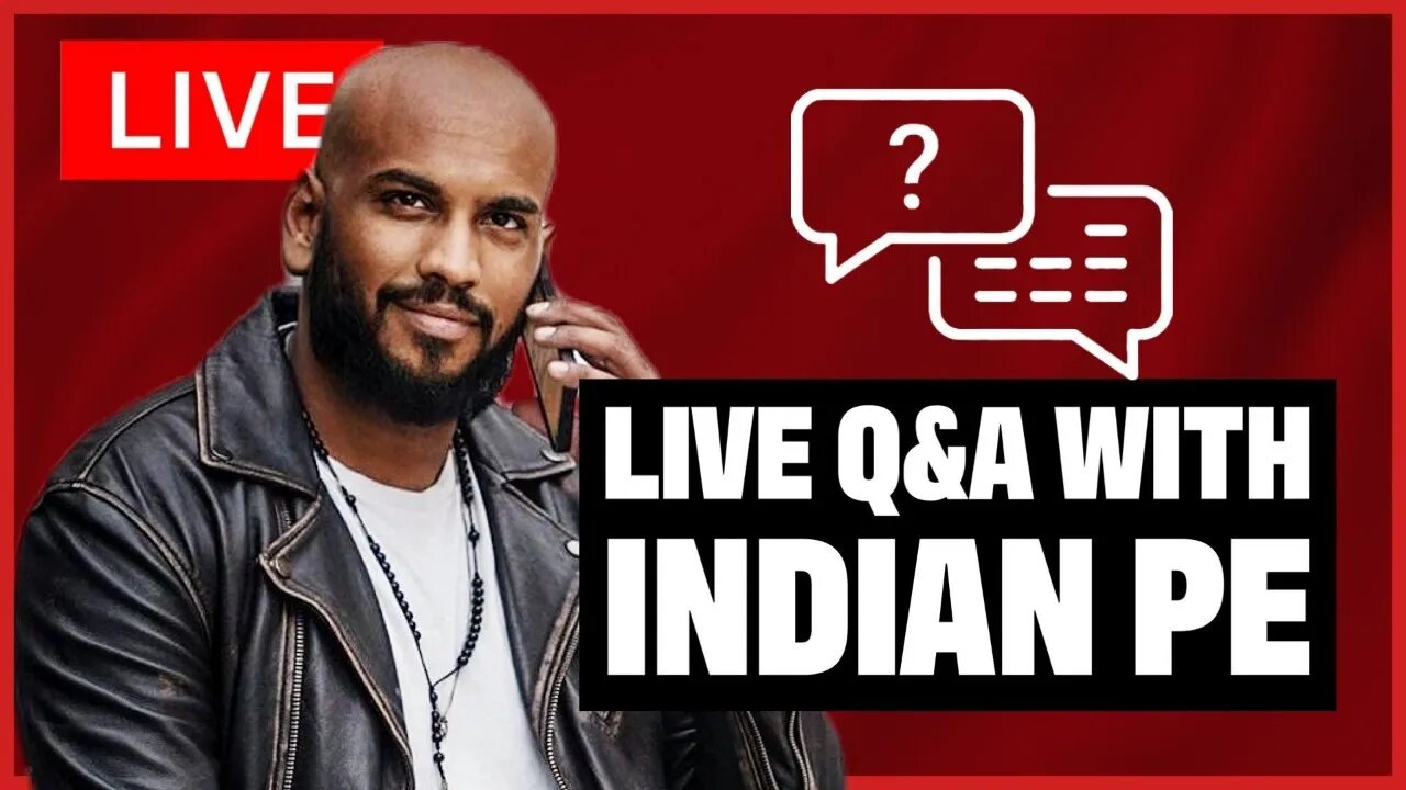 Live Q&A w/ Indian PE