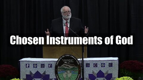 Chosen Instruments of God