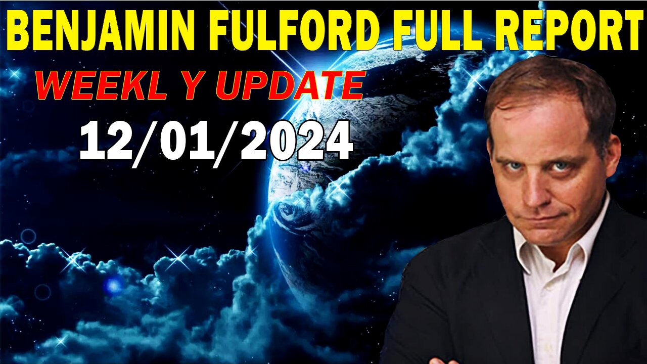 Benjamin Fulford Full Report Update December 1, 2024 - Benjamin Fulford Q&A Video