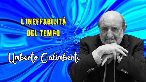 L'ineffabilità del tempo secondo Galimberti