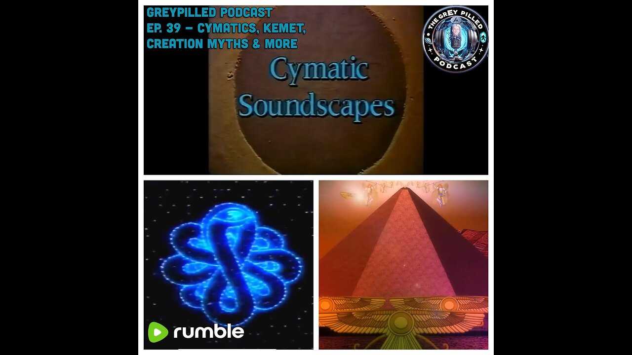 EP. 39 - Cymatics, Ancient Kemet, Creation Myths & More