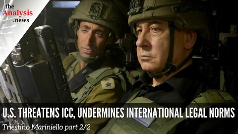 Middle East U.S. Threatens ICC, Undermines International Legal Norms – Triestino Mariniello Pt. 2/2