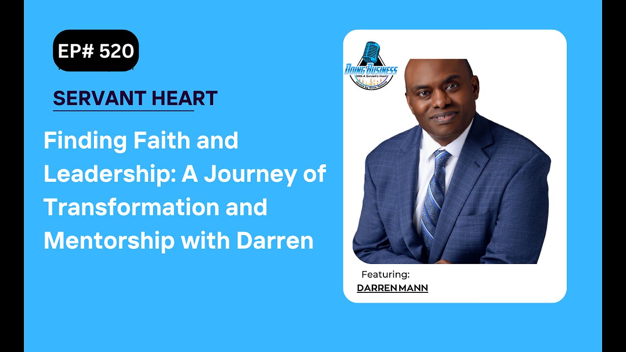 Finding Faith and Leadership: A Journey of Transformation and Mentorship with Darren