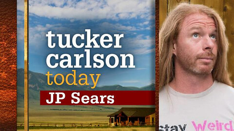 JP Sears : Tucker Carlson Today