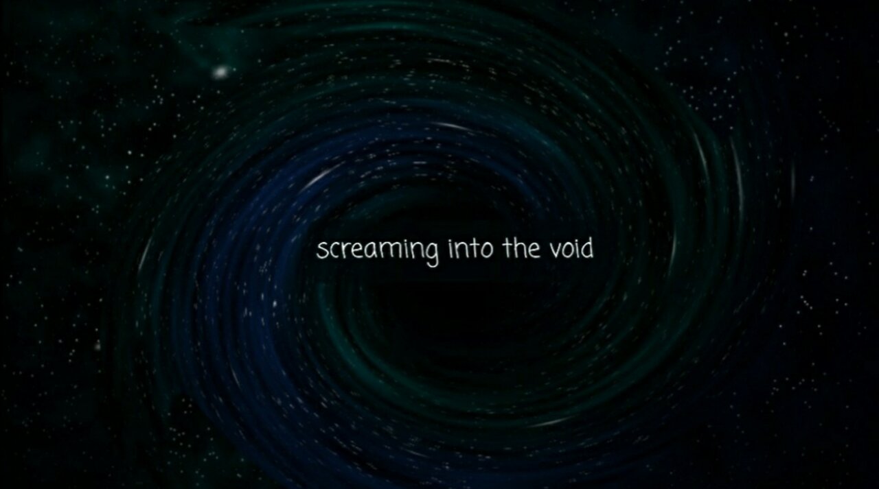 Screaming Into The Void #114