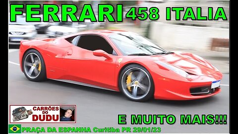 Ferrari 458 ITALIA e muito mais PRAÇA DA ESPANHA Carrões do DUDU 29/01/23 #jdm #ferrari458italia