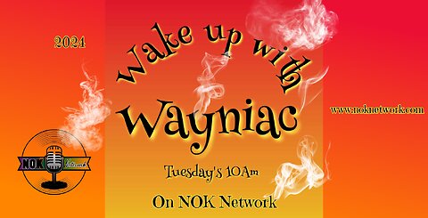 Wake Up With The Wayniac Today