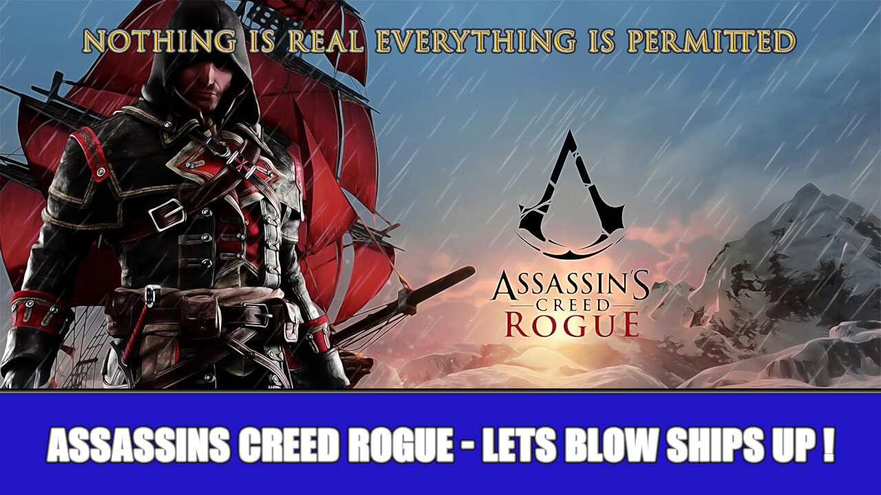 ASSASSINS CREED ROGUE - LETS BLOW SH*T UP!