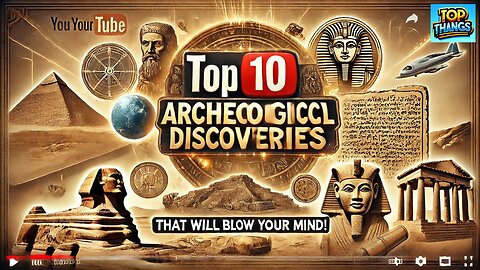 Top 10 Archaeological Discoveries That Will Blow Your Mind!