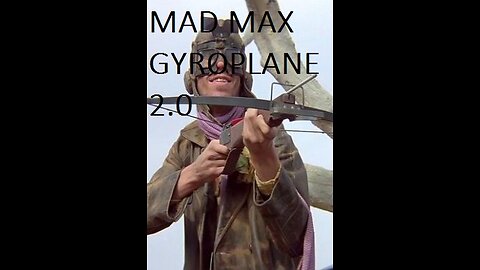 mad max gyrocopter 2.0