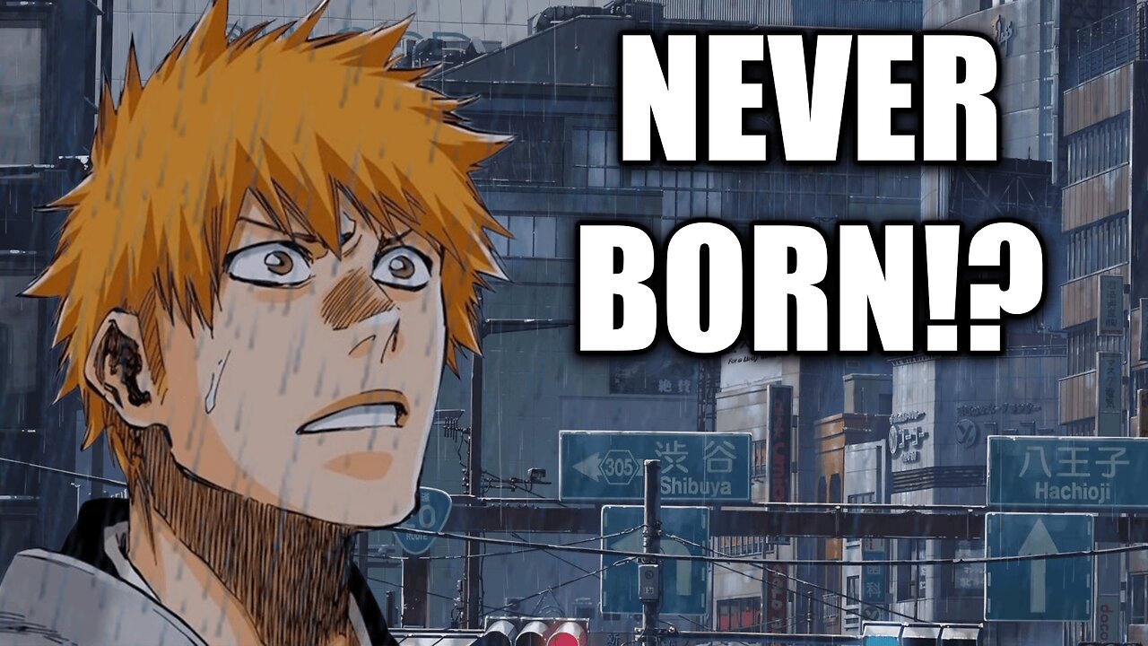 Bleach: What If ICHIGO was NEVER BORN