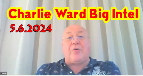 Charlie Ward HUGE "Q Drop Intel" May 6, 2024