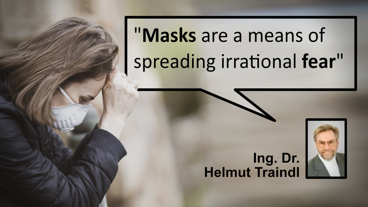 New Expert Opinion by Dr Traindl: Masks are a means of spreading irrational fear | www.kla.tv/24731