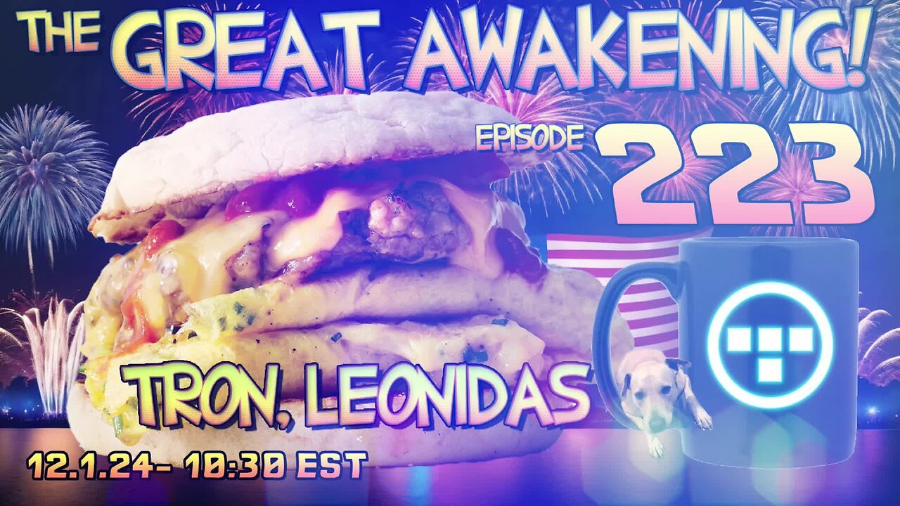 🚨12.1.24 - 10:30 EST | The Great Awakening Show! - 223 - Tron & Leonidas🚨