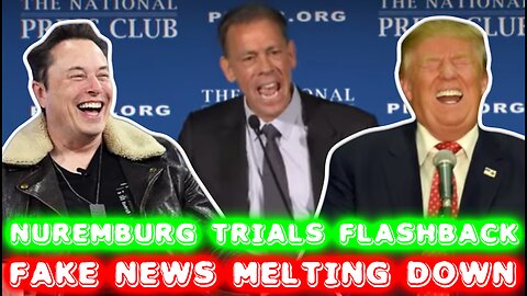 NUREMBURG TRIALS FLASHBACK - FAKE NEWS MELTING DOWN OVER CITIZEN JOURALIST'S