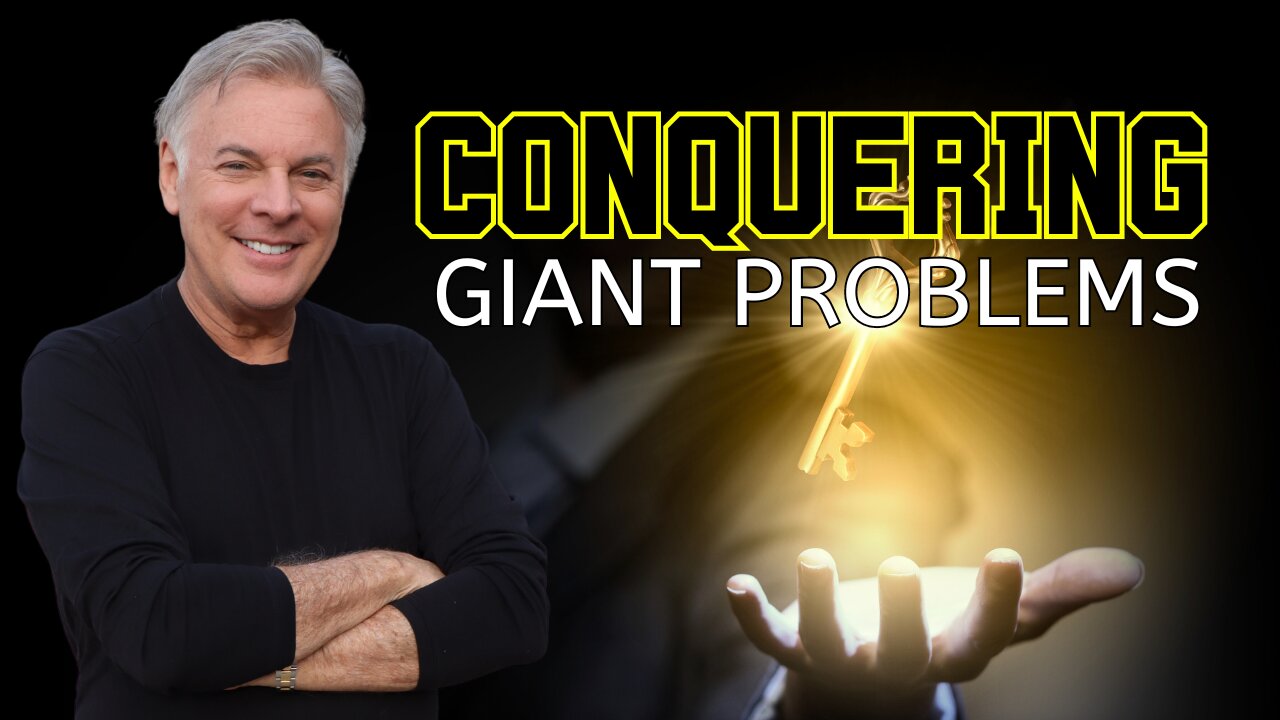 The #1 KEY to Conquering Your Giant Problems | Lance Wallnau