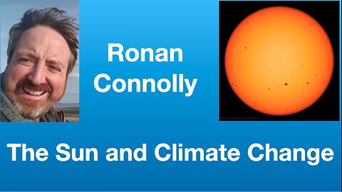 Ronan Connolly: The role of the sun in climate change | Tom Nelson Pod #263