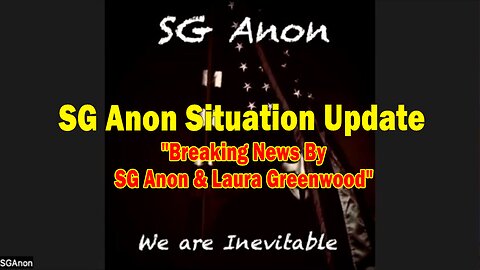 SG Anon Situation Update Nov 30: "Breaking News By SG Anon & Laura Greenwood"