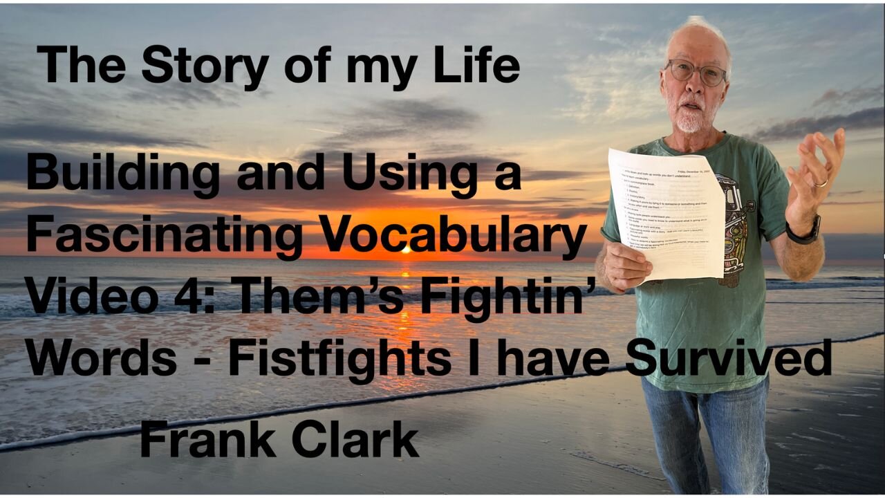 Building and Using a Fascinating Vocabulary Video 4: Them’s Fightin’ Words