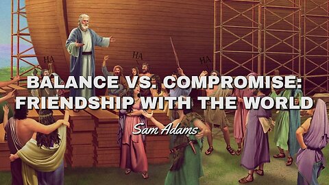 Balance vs Compromise: Friendship with the World