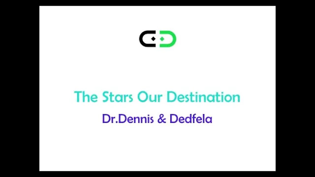 The Stars Our Destination - by Dr.Dennis & Dedfela