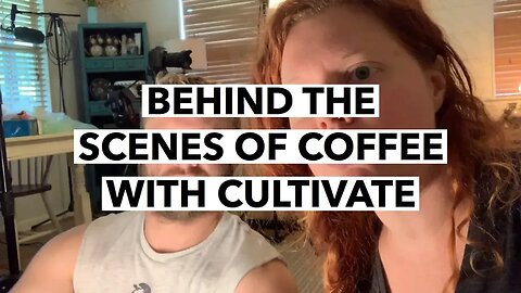 CL | Behind the Scenes of Coffee with Cultivate | Cultivate Relationships