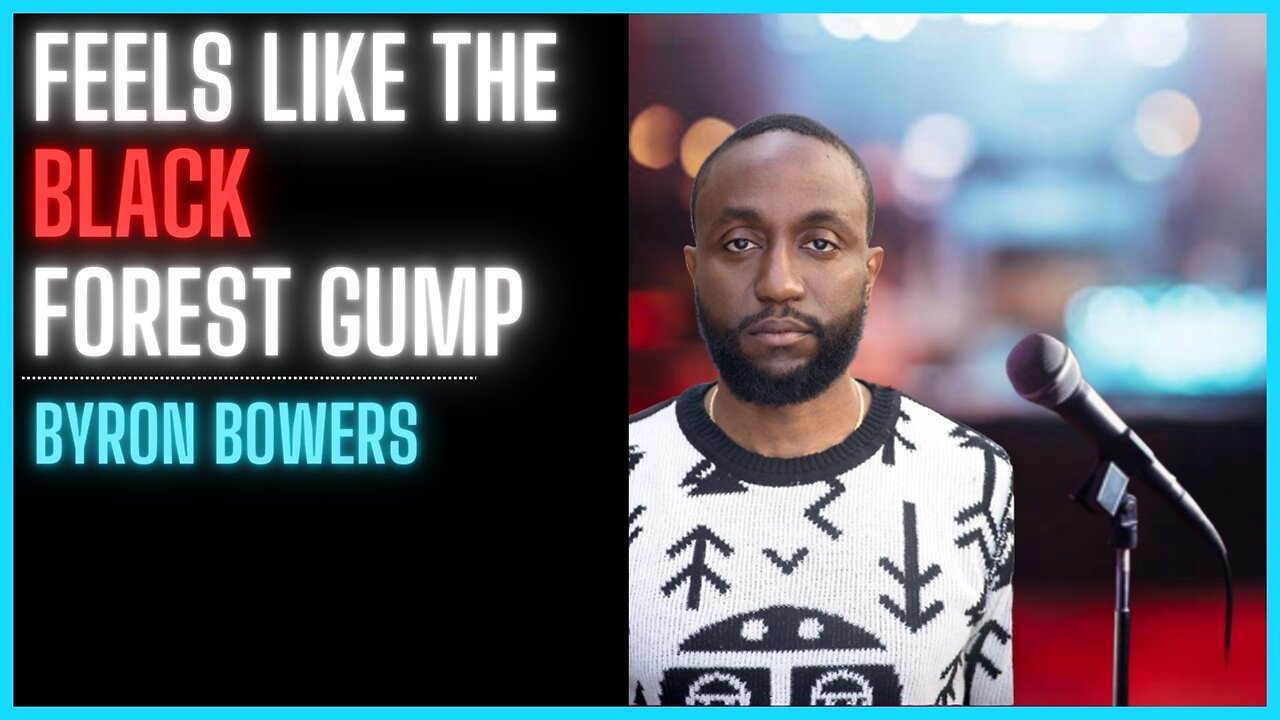Byron Bowers Feels Like The Black Forest Gump
