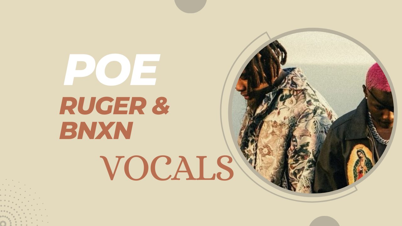 Ruger, Bnxn - POE Studio Vocals