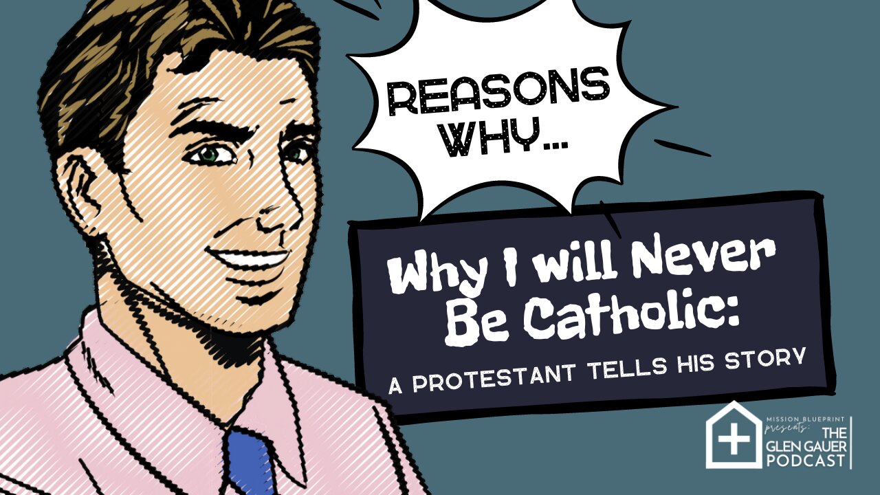 Why I will never be Catholic. A protestant tells his story.