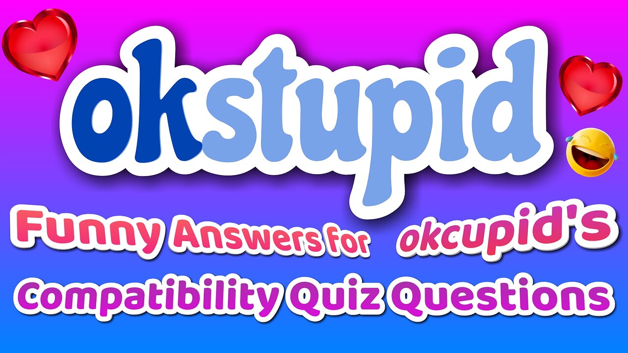 Ok Stupid - Episode 1 - Funny Answers to OkCupid Dating App Quiz Questions