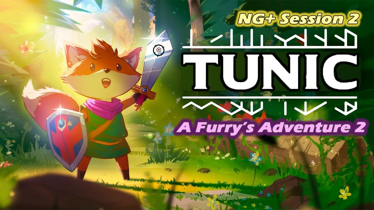 Tunic: A Furry's Adventure 2 [NG+] (Session 2)