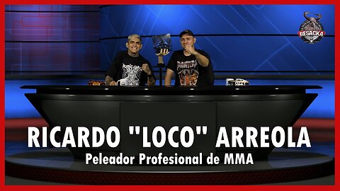 Ricardo “Loco” Arreola | La Resacka