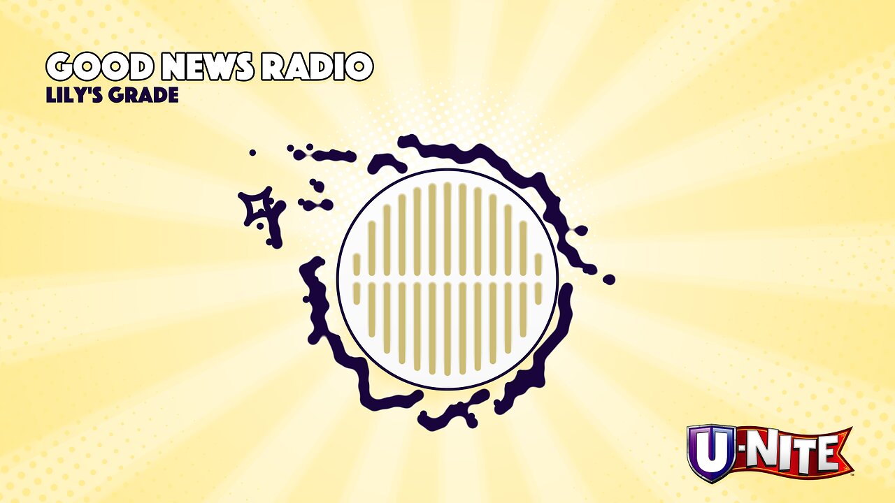 Good News Radio: Lily's Grade