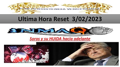3 /2/2023 Soros y su HUIDA hacia adelante
