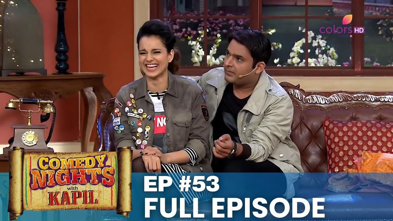 Comedy Nights with Kapil | Full Episode 53 | Kangana Ranaut on Comedy Nights | Comedy | Colors TV