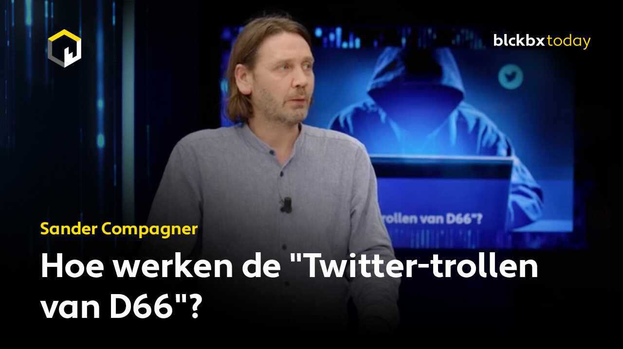 Hoe werken de "Twitter-trollen van D66"? - Sander Compagner