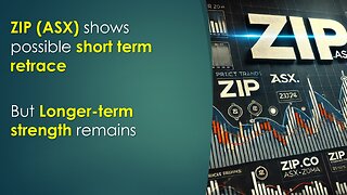 ZIP asx possible SHORT TERM retrace vs LONG TERM strength remains